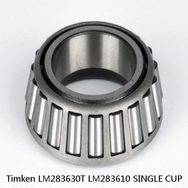 LM283630T LM283610 SINGLE CUP Timken Tapered Roller Bearing