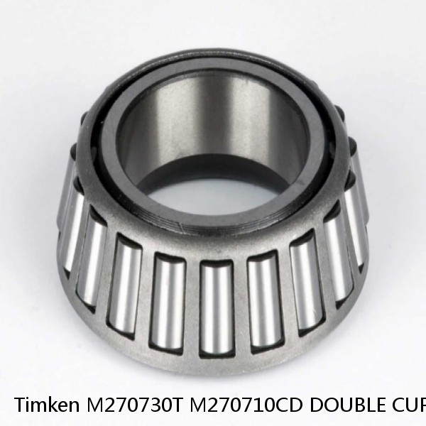 M270730T M270710CD DOUBLE CUP Timken Tapered Roller Bearing