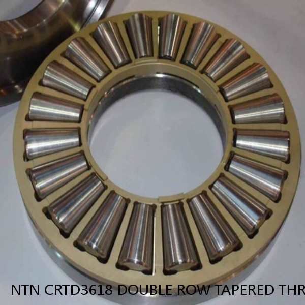 NTN CRTD3618 DOUBLE ROW TAPERED THRUST ROLLER BEARINGS