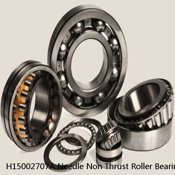 H15002707A Needle Non Thrust Roller Bearings