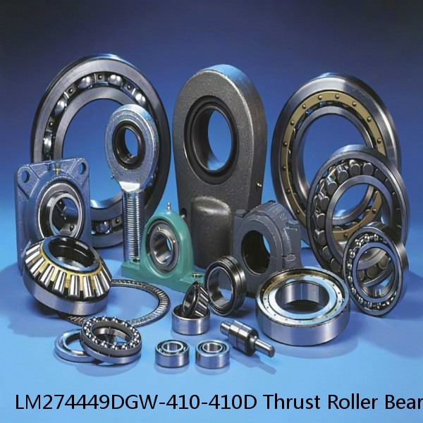 LM274449DGW-410-410D Thrust Roller Bearings