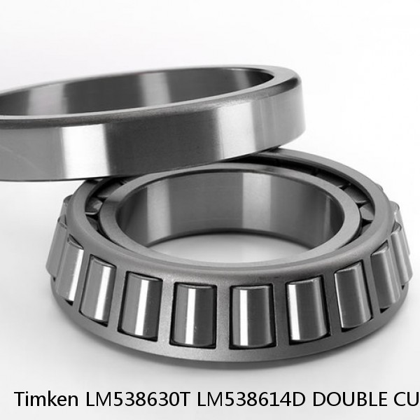 LM538630T LM538614D DOUBLE CUP Timken Tapered Roller Bearing